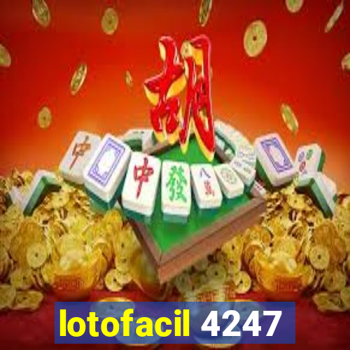 lotofacil 4247